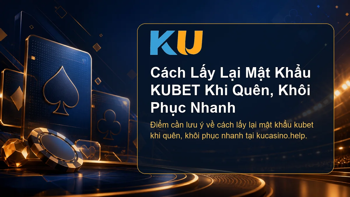 Minh họa chi tiết Cách Lấy Lại Mật Khẩu KUBET Khi Quên, Khôi Phục Nhanh tại KU - 75