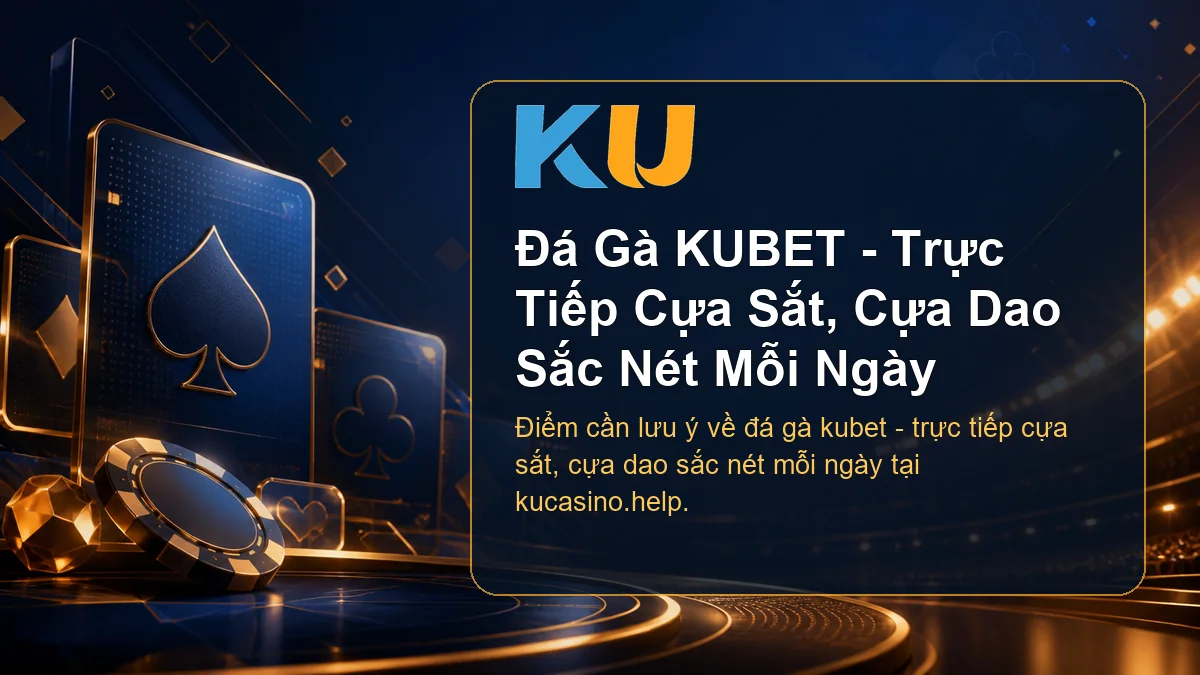 Minh họa chi tiết Đá Gà KUBET - Trực Tiếp Cựa Sắt, Cựa Dao Sắc Nét Mỗi Ngày tại KU - 58