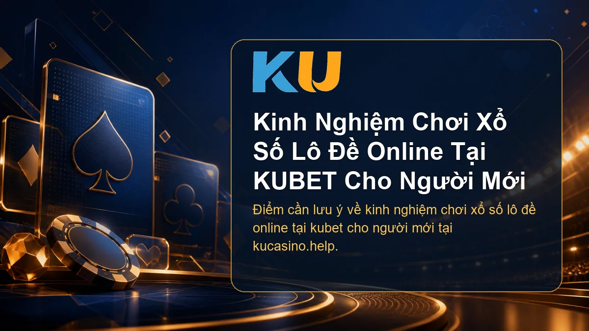 Minh họa chi tiết Kinh Nghiệm Chơi Xổ Số Lô Đề Online Tại KUBET Cho Người Mới tại KU - 65
