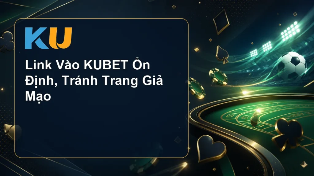 Link Vào KUBET Ổn Định, Tránh Trang Giả Mạo - hình đại diện KU 107