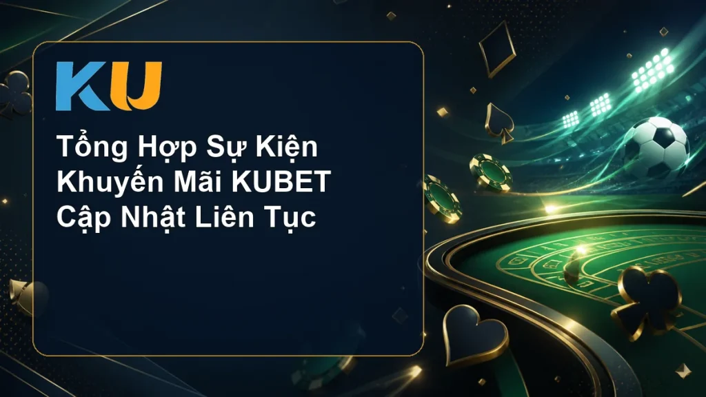 Tổng Hợp Sự Kiện Khuyến Mãi KUBET Cập Nhật Liên Tục - hình đại diện KU 80